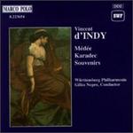 Vincent d'Indy: M�d�e; Karadec; Souvenirs