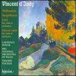 Vincent d'Indy: Wallenstein; Saugerfleurle; Lied; Choral vari�