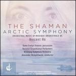 Vincent Ho: The Shaman; Arctic Symphony
