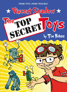 Vincent Shadow: Top Secret Toys