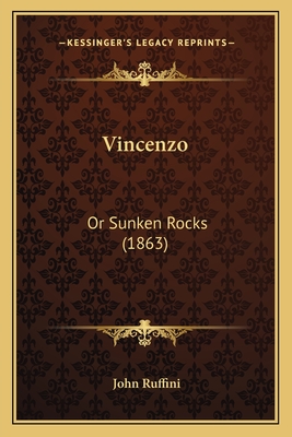 Vincenzo: Or Sunken Rocks (1863) - Ruffini, John