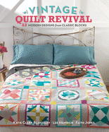 Vintage Quilt Revival: 22 Modern Designs from Classic Blocks
