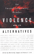 Violence and Its Alternatives: An Interdisciplinary Reader