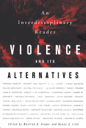 Violence and Its Alternatives: An Interdisciplinary Reader