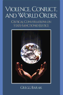 Violence, Conflict, and World Order: Critical Conversations on State Sanctioned Justice