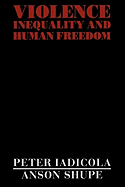 Violence, Inequality, and Human Freedom