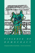 Violence of Democracy: Interparty Conflict in South India