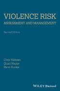 Violence Risk - Assessment and Management: Advances Through Structured Professional Judgement and Sequential Redirections