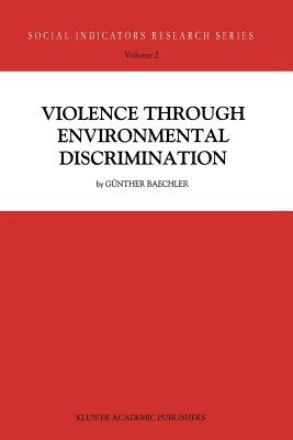 Violence Through Environmental Discrimination: Causes, Rwanda Arena, and Conflict Model - Baechler, G�nther
