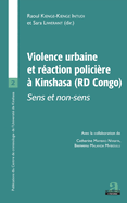 Violence Urbaine Et Reaction Policiere: Sens Et Non Sens