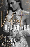 Violent Beginnings: A Dark Enemies To Lovers Mafia Romance