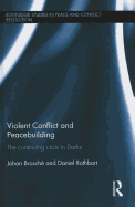 Violent Conflict and Peacebuilding: The Continuing Crisis in Darfur