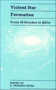 Violent Star Formation: From 30 Doradus to Qsos