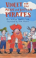 Violet and the Mean and Rotten Pirates