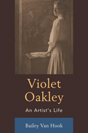 Violet Oakley: An Artist's Life