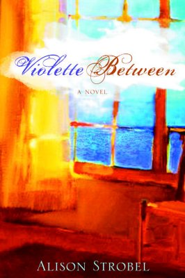 Violette Between - Strobel, Alison