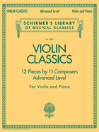 Violin Classics - Advanced Level: Schirmer'S Library of Musical Classics - Volume 2080