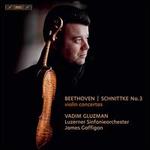 Violin Concertos: Beethoven, Schnittke No. 3