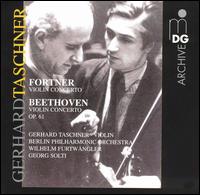 Violin Concertos: Fortner, Beethoven - Gerhard Taschner (violin); Berlin Philharmonic Orchestra