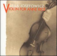 Violin for Anne Rice - Leila Josefowicz