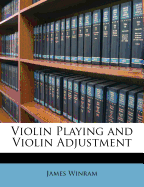 Violin Playing and Violin Adjustment