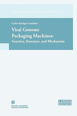 Viral Genome Packaging: Genetics, Structure, and Mechanism - Catalano, Carlos E. (Editor)