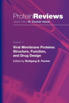 Viral Membrane Proteins: Structure, Function, and Drug Design - Fischer, Wolfgang B (Editor)