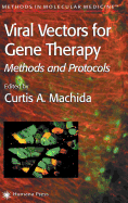 Viral Vectors for Gene Therapy: Methods and Protocols