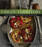 Virgin Territory: Exploring the World of Olive Oil