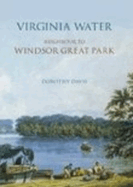 Virginia Water: Neighbour to Windsor Great Park