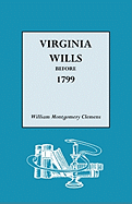 Virginia Wills Before 1799.