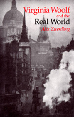 Virginia Woolf and the Real World - Zwerdling, Alex