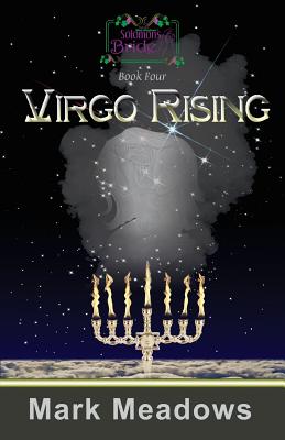 Virgo Rising: Solomon's Bride Book 4 - Meadows, Mark