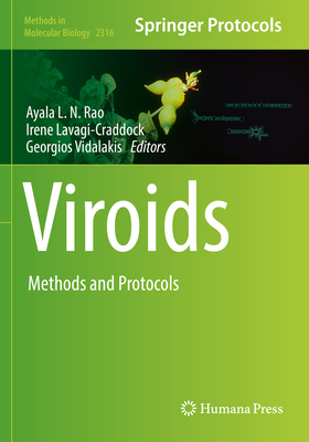 Viroids: Methods and Protocols - Rao, Ayala L. N. (Editor), and Lavagi-Craddock, Irene (Editor), and Vidalakis, Georgios (Editor)