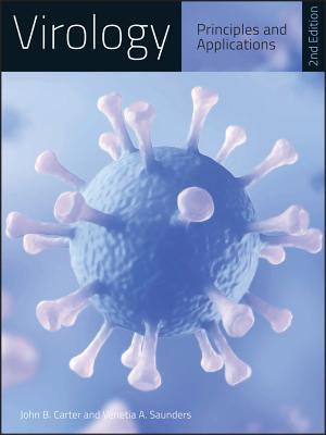 Virology: Principles and Applications - Carter, John B., and Saunders, Venetia A.