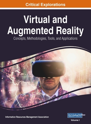 Virtual and Augmented Reality: Concepts, Methodologies, Tools, and Applications, VOL 1 - Management Association, Information Reso (Editor)