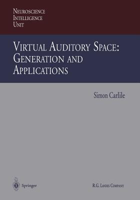 Virtual Auditory Space: Generation and Applications - Carlile, Simon (Editor)
