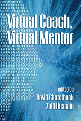 Virtual Coach, Virtual Mentor - Clutterbuck, David (Editor), and Hussain, Zulfi (Editor)