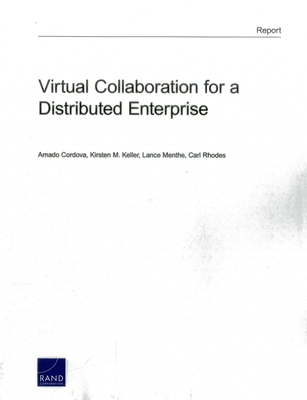 Virtual Collaboration for a Distributed Enterprise - Cordova, Amado, and Keller, Kirsten M, and Menthe, Lance