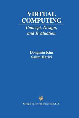 Virtual Computing: Concept, Design, and Evaluation - Dongmin Kim, and Hariri, Salim