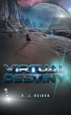Virtual Destiny - Reiber, R J