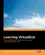 Virtual Dub Video: Capture, Processing and Encoding