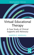 Virtual Educational Therapy: A Case Study of Clinical Supports and Advocacy