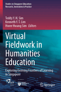 Virtual Fieldwork in Humanities Education: Exploring Evolving Frontiers of Learning in Singapore