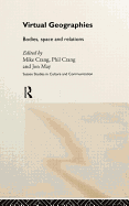 Virtual Geographies: Bodies, Space and Relations