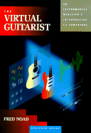 Virtual Guitarist: Hardware, Software, and Websites for the Guitarist