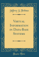 Virtual Information in Data-Base Systems (Classic Reprint)