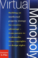 Virtual Monopoly: Building an Intellectual Property Strategy for Creative Advantage