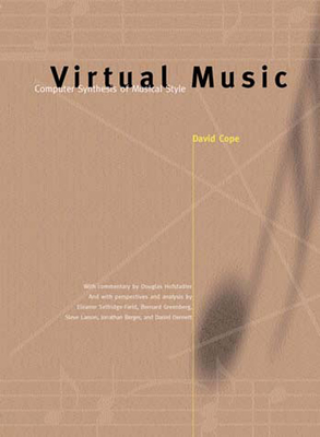Virtual Music: Computer Synthesis of Musical Style - Cope, David