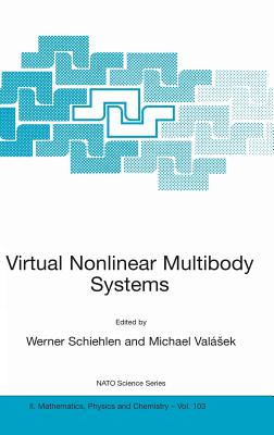 Virtual Nonlinear Multibody Systems - Schiehlen, Werner (Editor), and Val�sek, Michael (Editor)